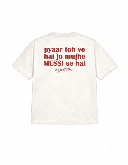 pyaar toh MESSI - T SHIRT